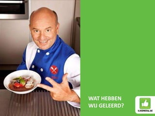 WAT HEBBEN
WIJ GELEERD?
 
