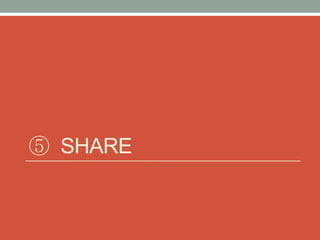 ⑤ SHARE
 