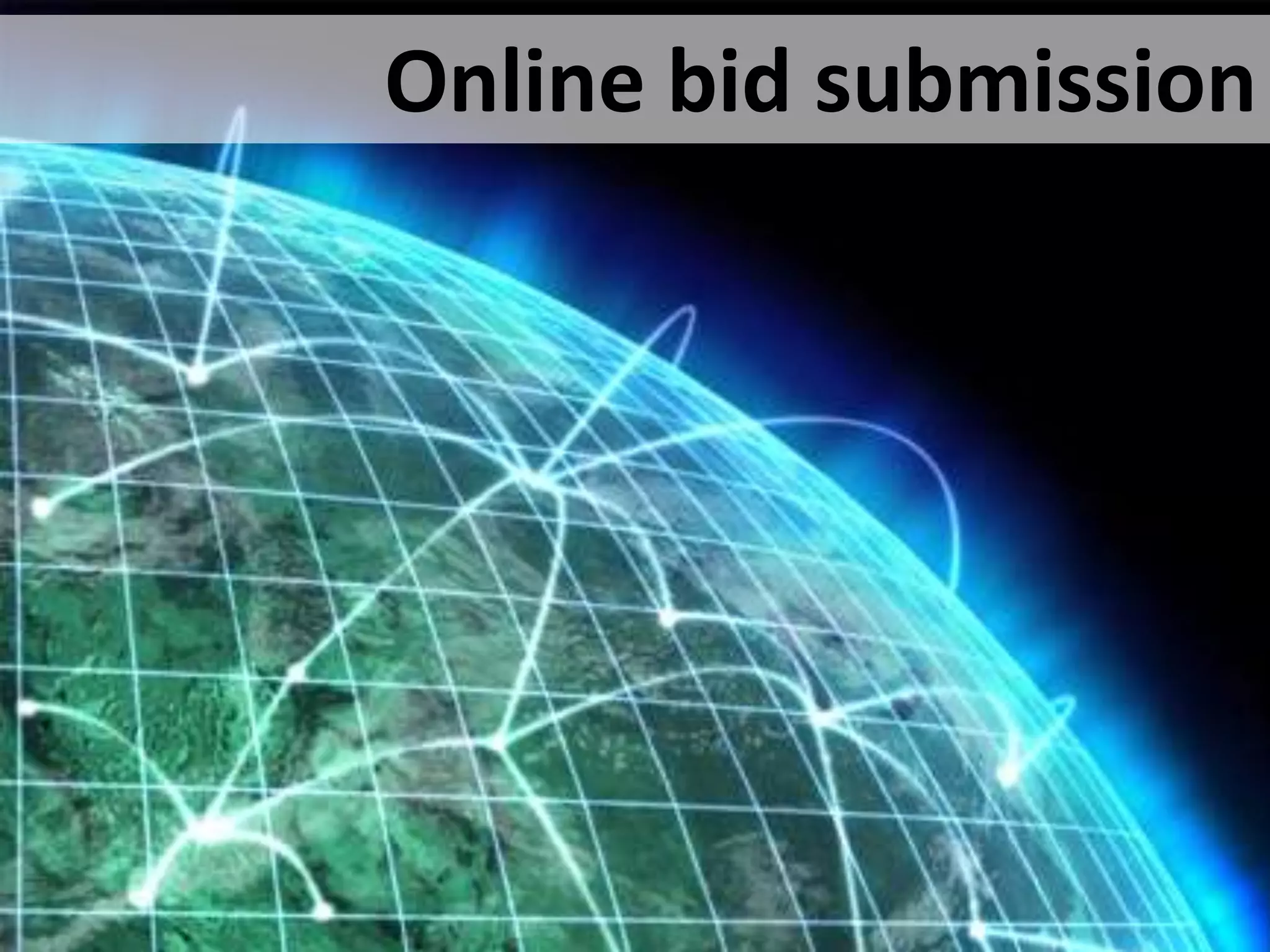 Online bid submission
 