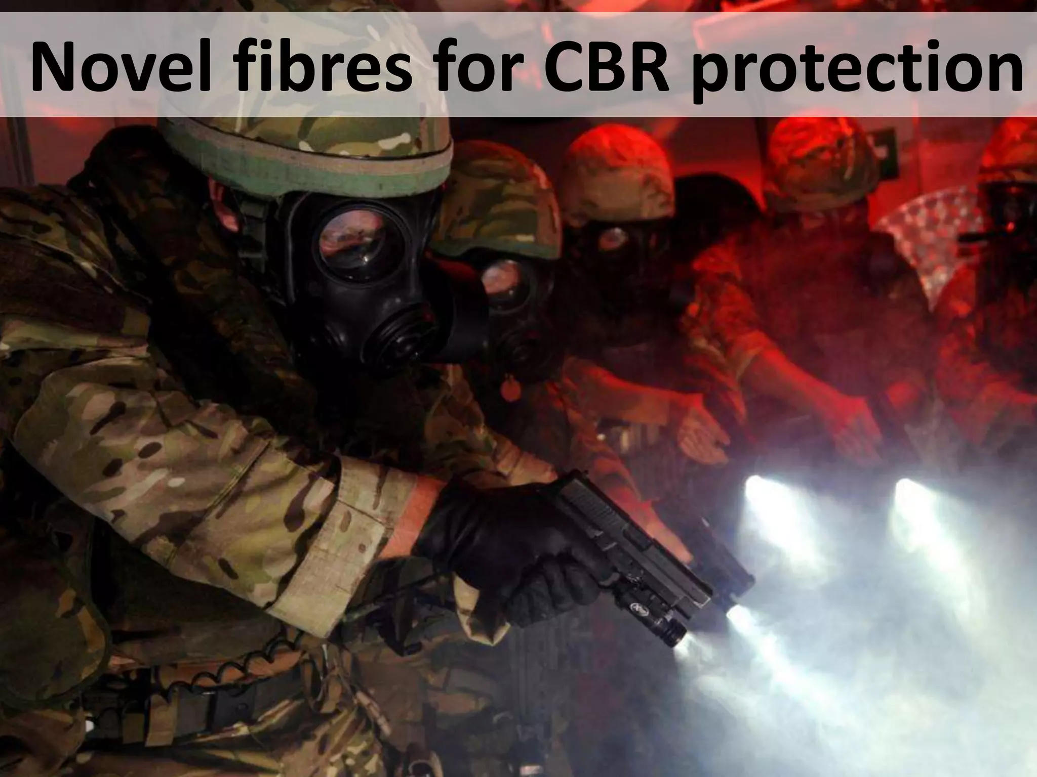 Novel fibres for CBR protection
 