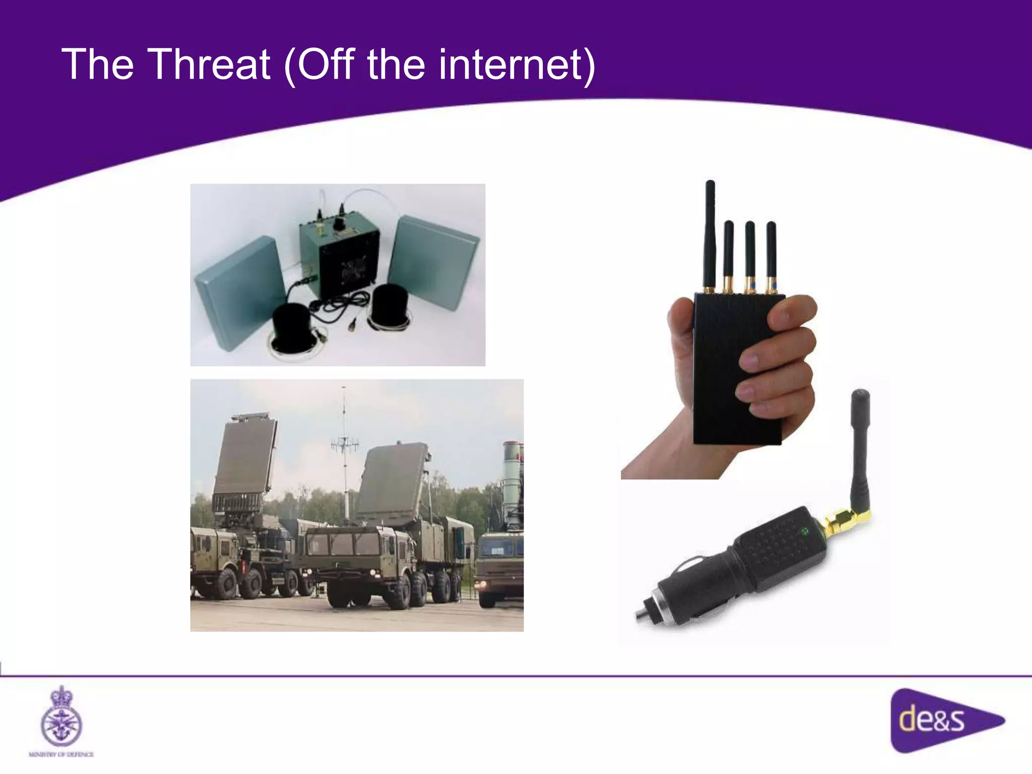 The Threat (Off the internet)
 