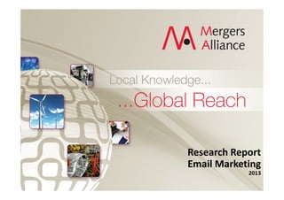 Research Report
Email Marketing
2013
 