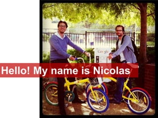 Hello! My name is Nicolas
 