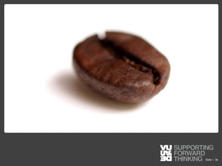 © Vujàdé Ltd. – Supporting Forward Thinking Slide |Slide | 36
 