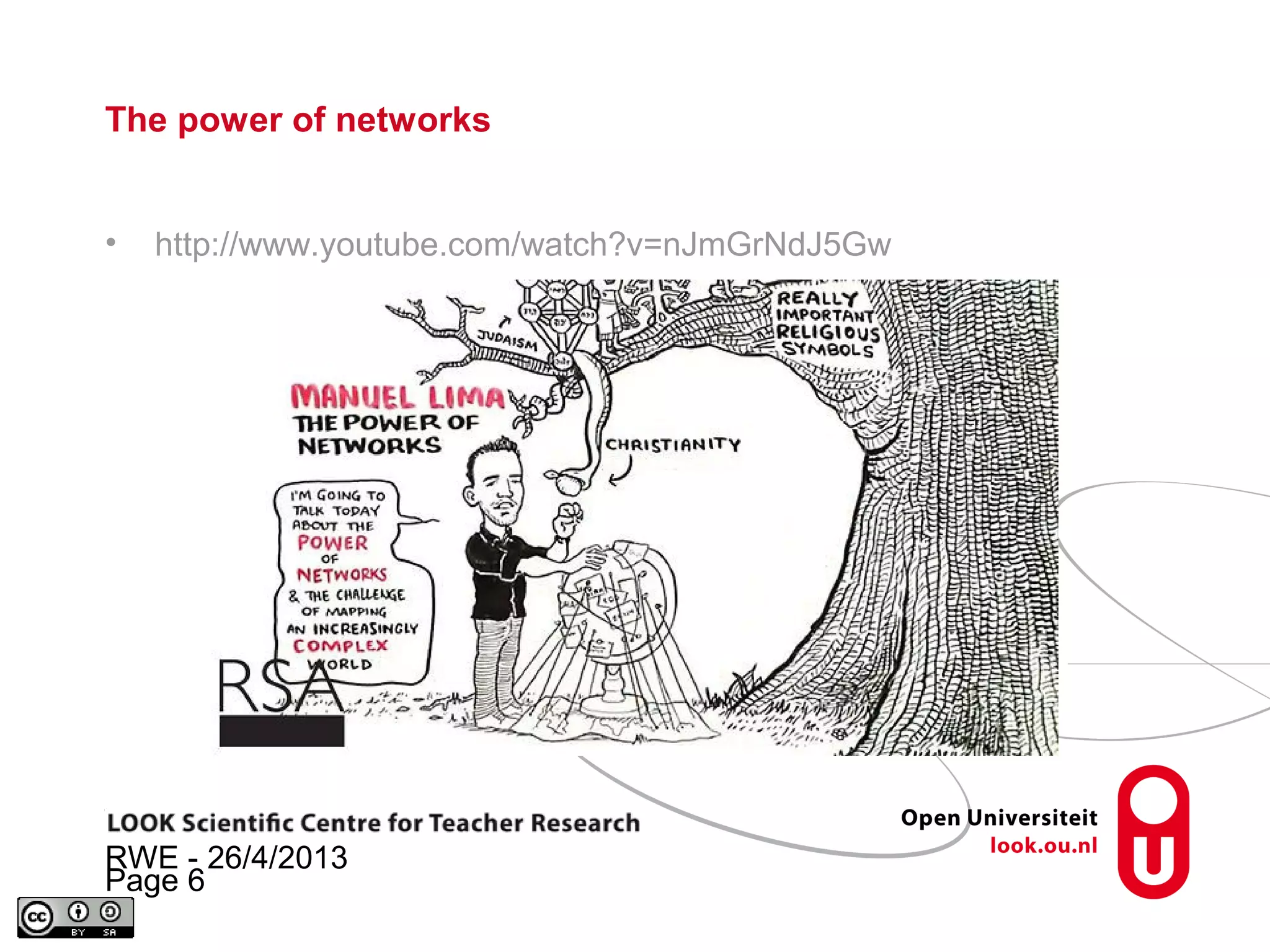 RWE - 26/4/2013
Page 6
The power of networks
• http://www.youtube.com/watch?v=nJmGrNdJ5Gw
 