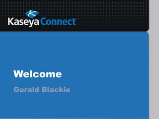 Welcome
Gerald Blackie
 
