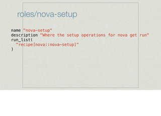 roles/nova-setup
name "nova-setup"
description "Where the setup operations for nova get run"
run_list(
"recipe[nova::nova-setup]"
)
 