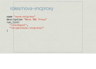 roles/nova-vncproxy
name "nova-vncproxy"
description "Nova VNC Proxy"
run_list(
"role[base]",
"recipe[nova::vncproxy]"
)
 