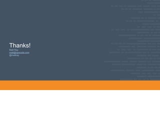 Thanks!
Matt Ray
matt@opscode.com
@mattray
 