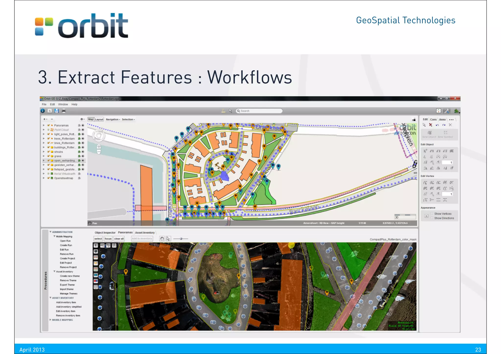 GeoSpatial Technologies




       3. Extract Features : Workflows




April 2013                                                         23
 