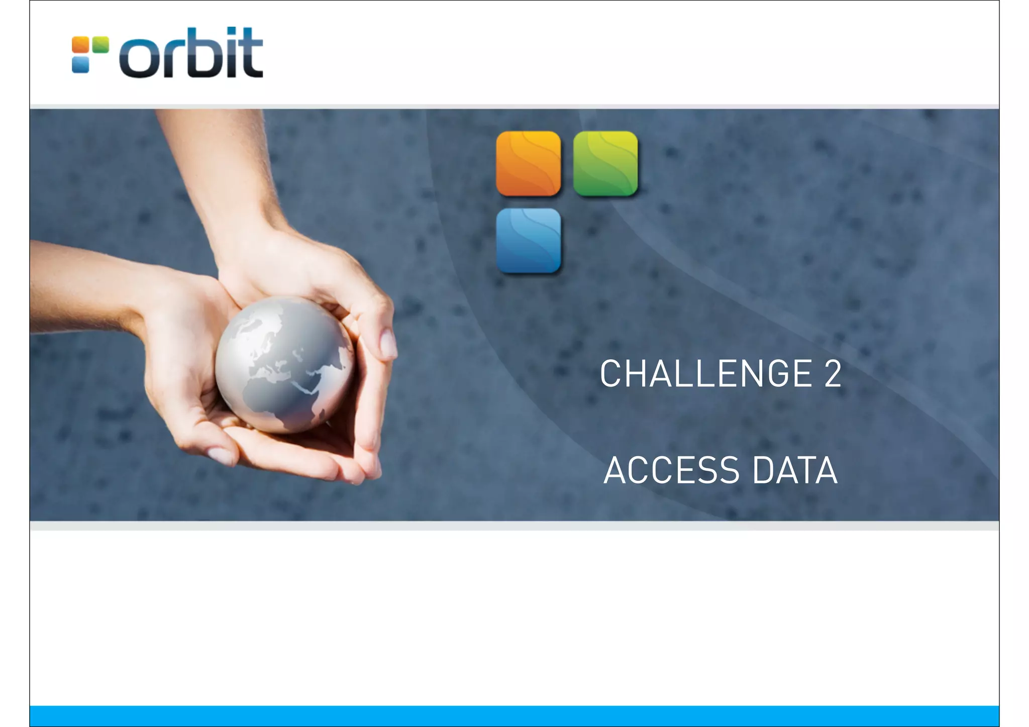 CHALLENGE 2

ACCESS DATA
 