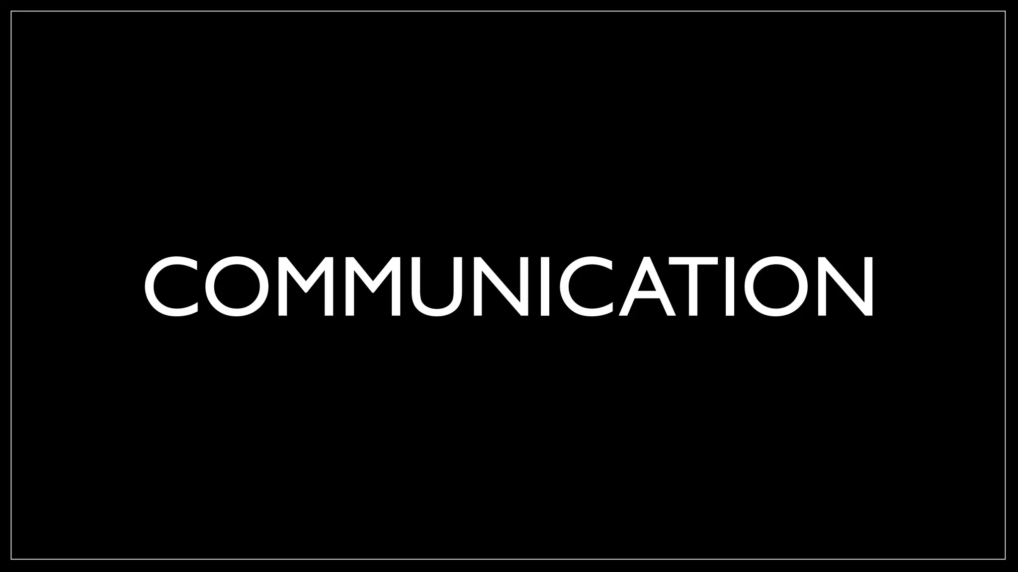 COMMUNICATION
 