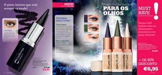 O preto intenso que está                                                       NOVO                                    CORES ENCANTADORAS
                                                                                                                       PARA OS
                                                                         EDIÇÃO LIMITADA

sempre na moda!                                                                                                                                                                     MUST
                                                                                                                       OLHOS                                                        HAVE
                                                                UM KAJAL
                                                                DOIS LOOKS
                                                                                                 26529 Mystic Purple
                                                                                                                                                                                    Porque você
                                                                Traço intenso
                                                                A textura ultrassuave e ponta                                                                                       merece uma cor
                                                                especial facilitam a aplicação
UTILIZAÇÃO:
                                                                deste delineador. Faça pontos                                                                                       ultrassuave e
Coloque o Delineador
numa posição paralela à
                                                                junto às pestanas e de
                                                                seguida desenhe um traço         26528 Deep Green                                                                   duradoura a um
pálpebra. Para um efeito
mais dramático, esbata
                                                                uniforme. Aplique ainda no
                                                                canto externo da pálpebra
                                                                                                                                                                                    preço fabuloso!
o traço.                                                        inferior.
                                           ck
                                        Bla
                                        on
                                     arb


                                                                Olhos esfumados
                                   3C




                                                                                                                                             26528 Deep Green
                                                                                                                       26529 Mystic Purple
                                                                                                 26527 Magic Ivory
                                                                Aplique o delineador como
                                   47




                                                                                                                                                                26527 Magic Ivory
                                                                                                                                                                                    Kajal Eye Liner
                                 17




                                                                no look anterior, de seguida                                                                                        Delineador de Olhos Kajal
                                                                esbata os cantos externos                                                                                           Cor intensa em tons atuais e com um
                                                                                                                                                                                    acabamento metálico-pérola. Textura de
                                                                de baixo para cima e de                                                                                             fácil aderência. Com uma ponta especial
                                                                dentro para fora. Aplique                                                                                           para traços precisos. 2 , 5 g.
                                                                uma segunda camada para                                                                                                                         €12,00
                                                                uma maior intensidade.




                                                                                                                                                                                    + DE 40%
                           Oriﬂame Beauty
                           Kajal Eye Liner
                           Delineador de Olhos Kajal
                           Oriﬂame Beauty
                           Preto intenso e de longa duração.
                           Fórmula suave e não gordurosa para
                           um acabamento aveludado. 2 , 5 g.
                                                                                                                                                                                    DESCONTO
                           17473                  €12,00
                                                €6,95                                                                                                                                         €6,95
42   maquilhagem                                                                                                                                                                                           maquilhagem 43
 
