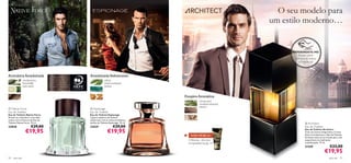 O seu modelo para
                                                                                                                                                  um estilo moderno…


                                                                                                                                                        EXPERIMENTE-ME!
                                                                                                                                                           Raspe sobre
                                                                                                                                                         o frasco e cheire
                                                                                                                                                            a fragrância!



Aromática Amadeirada                 A Tampa de Madeira da         Amadeirada Refrescante
                                    Eau de Toilette Native Force
                cardamomo,          é proveniente de ﬂorestas                    sálvia,
                lima kafﬁr,          sustentáveis certiﬁcadas
                                   PEFC e respeita as diretrizes
                                                                                 notas marinhas,
                palo santo          da Oriﬂame relativamente                     âmbar
                                            ao papel.
                                                                                                                                              

                                                                                                              Fougère Aromática
                                                                                                                           cicuta azul,
                                                                                                                           madeira sequoia,
                                                                                                                           tabaco
 Native Force                                                      Espionage
Eau de Toilette                                                    Eau de Toilette
Eau de Toilette Native Force                                       Eau de Toilette Espionage
Atreva-se a descobrir o seu lado                                   Capte a essência do homem
oculto com a frescura da Eau de                                   misterioso com as notas aromáticas
Toilette Native Force. 75 ml.                                      da Eau de Toilette Espionage. 75 ml.                                                          Architect
                                                                                                          
23828                 €29,00                                       23629                  €29,00                                                                Eau de Toilette
                  €19,95                                                            €19,95                                                                      Eau de Toilette Architect
                                                                                                                                                                Com um aroma revigorante a Cicuta
                                                                                                                                                                Azul e Cardamomo, a Eau de Toilette
                                                                                                                  NÃO PERCA!
                                                                                                                                                                Architect abre-se ao mundo para uma
                                                                                                                O Bálsamo Aftershave                            experiência incrivelmente
                                                                                                                correspondente na pág. 93.                      multifacetada. 75 ml.
                                                                                                                                                                21559                  €33,00
                                                                                                                                                                                  €19,95
90   para ele                                                                                                                                                                         para ele   91
 