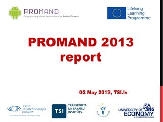PROMAND 2013
report
02 May 2013, TSI.lv
 