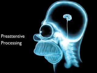 Preattentive
Processing
 