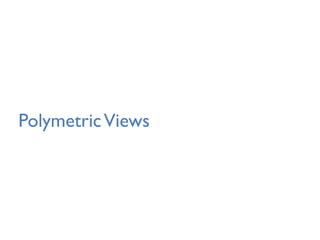 PolymetricViews
 