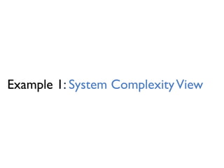 Example 1: System ComplexityView
 