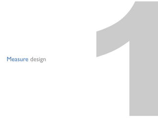 1Measure design
 