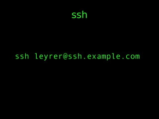 ssh
ssh leyrer@ssh.example.com
 