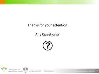 Alvaro Gil
JGH – École Polytechnique de Montréal
Circulation flow model
33
Thanks for your attention
Any Questions?
 