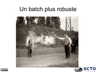 Un batch plus robuste
 