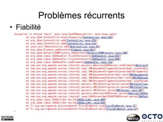 Problèmes récurrents
• Fiabilité
 