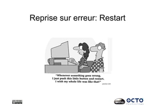 Reprise sur erreur: Restart
 