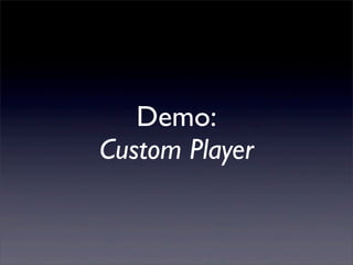Demo:
Custom Player
 