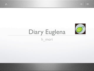 Diary Euglena
h_mori
 