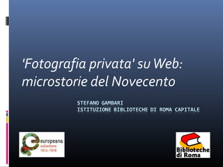 'Fotografia privata' suWeb:
microstorie del Novecento
 