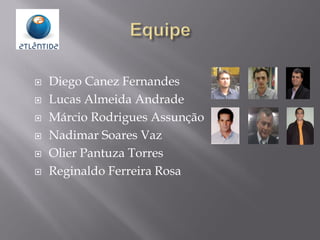  Diego Canez Fernandes
 Lucas Almeida Andrade
 Márcio Rodrigues Assunção
 Nadimar Soares Vaz
 Olier Pantuza Torres
 Reginaldo Ferreira Rosa
 