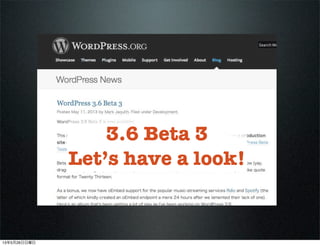 3.6 Beta 3
Lets have a look!
13526
 