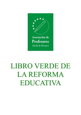 LIBRO VERDE DE
LA REFORMA
EDUCATIVA
 