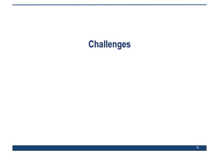 16
Challenges
 