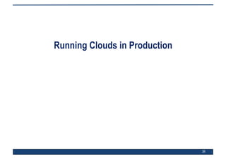 38
Running Clouds in Production
 