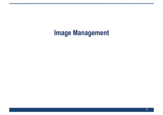 27
Image Management
 