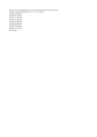 ####>#>#>###¾#######>#>#>#>###¾#######>#>#>#>###ý#
#####Œ#####¾#######Œ#Œ#Œ#Œ#Œ#Œ###ý#
#####?#####ý#
#####@#-###ý#
#####Œ#7###¾#
#####Œ#Œ###ý#
#####C#####¾#
#####A#B###ý#
#####@#####ý#
#####Œ#5###¾#
#####Œ#Œ###~#
#####q#@
 