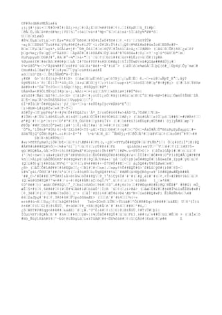 OP#9rdã#zMEÂìø#á
¡j¡j#¹jái×¶#Ó>#Î#}ÀS¿>±¿#}À¿Eö½##Yê#¢(.I#XµØû_fì#þ
ðÅÖ,OÀÞ¤#rd#¾r¡1VU!h°:õè1vá×#º¾þ¬¯6>á}sä·5Ìå0y¾"Ø#*ô
UôXîøäÒ
#É½ÜµãoYïá¬Y|Ëz«"#üÖ¯©ðõ##9Ò#üÎeÖ#¶©#(¢¸=f}`/§ô9ÝÛ#
¬x¿ßZ®ùõ¯Ýcü##áÿ9ç#®#Ç#o#ïJÚ´<ì:Ú#lN:Ü%#:¡Q8(#¾K£#xß#ùmÍcêE©ðn#P-
BeFµå/uçk*,úCÂìø¤j#·¯©ð_Ößï#cõÇV#Îhóìã>à¿×I#Ø®> (âúôÕK|ñõ¿wö?
þg<¾x¿;ÜsgÇcºÄáXô ÁpÀÛ##lêDÀÆ¾ÒýéúÆ³Þ7G6©å«#¦O;<?`·gù^OáVÐªm
PµPµpyµÐOG#J#°,#A#°~¾">à×"}`ú¢(ûcì##kúr¤#LË;c÷üÕK}1ý#A
%Øµzé±Y##ërÃñ##®#þuÂ´Z#70n#P0F#n#Þ©#Æg$|§ÎïÛÙwØ{vã#QGâø###âÚj¡#
¢¾×S8Õ"¾~¬ªÅÿã¼##Tcú@#O`üûõk*Bè#~-Âº#ìß¯> (âÚõe¾øúÀÌþÇ[õ#_0þ4ýÕy`mø#
CHo##sl8æY#ÿ'#í#ym¯ÿgcú##Xìød#Ë
aöìD²ZX·¸ÛñIÕÂMÕ"A~ÝËv|
¡#X# û>`ó|E(}àÿ-Â¢#ìÞ> (âæôµË}ñõ¿wö?Þj¡µËÉ ñ.¬=ri@uÂþT_ß°.âÿ?
ûÿ®¶ïßì>`ñ|É{1Û!*üD¡ZD¸]äzµÆOý!;>%íouµp×k*ïöcS$ô#g'#÷#ÿ#¡> (#1öÝëVø
âë#Þ×#×^Öà¯Ýc2Ö-÷ïõÄþ!hþ¿¸#8ÉQg0#Ø"|
UÁä¤Ã»<#9ÕïðÑ>pÌ3#þa~¿.¾Ãö{==)aùhV«ERìø¤j##Õ"év|
aYoS$#Ñøìãß7ê.ó>©> (âîØ÷#¿otÚ1¿oÔ#âý}£#GzaÐC°S#ã¬HØ=5#üiÕæ±Ù!Ê®E¨ZÄ
Z¶×mµÂ^O±ÜñÉ¶E$òoUµpþü]°?
£Í³#Îûß¹Ô##EQâ2&}`ýJ_ü=²>à·#éÜÙ#pÌÿcV#ÂKDªE°
;>#bW-L#±þ#f»«#T-T-
à5#Îÿ¬UppFëg'#÷#ÿ½Ô##EQâ2&}`Ã*_Z/okÒ#ü68#«>#ÁD²Z,7OâW¶ä-
#1Ûë)¬#ÜùìdÞñÉiµð.ëísdYlµ#åÖÏN#î#ö9Ò#üZI#Ø¡> (âú#ûÀ«}Ùµó1##ô=#V#Ä¤!
øª#Q¨#!÷p*v|r×Oª#ª#f9_ÖG¢H#pÞ#üÎ¥> (#1ë#kü3lëÈGg#¡#Ü5##} Dj]ÿÂ#$æp´?
Ø$Ôþ`#WVDßñIÕ"þ«E|íø#¹j0;>Åî5#æ}`ß=ê#¢(nI#Ø
´Ö"k,³1Ô8n#ª#Úñ)6{=Å²ZXïõ#Ó×T$~µH×TäîOê#¢(q#>ºÖ<=Á&Ö#ÂÕ"®özRµPµÈaµpi#-
ZDã7ÉjÇ'ÇÕB}@Q#%.cì#{S×E*ª# -b¹ãK_S ¯ÉNÚj¡×TðÔÅ³#}à@Vú¢(kcÒ#6¯#9¬##
§BX-Bî#ÑÙñ)
#w;>©Z$fµHø?¡íÖ#b¶×ú¢(JÆØ#4#F£ c,~¿Ð=YYYµÕ##EQÜ#úF£Ñh"1} Òç#öfíÏª]K}@Q
#Å¥ñ#ú###EQ#%Ô÷½#»³öí¯]³ú¢(;cÚ#R4#F£ qLúÀöm)»wîÚ¹¯Vê#¢(îi#X?5-
qù#EQ#Åa,ûÀ-Û3÷ìñiõ#EQ#wÆª#Lùyyäö)Õh4#M"]#Ø¼.u÷®ÝÕ>©¦> (âÎxlûÀþ]##oii¢
(¹½{÷nw<:uâ»#çâkTçÐ'H#X½hUzZzÊUÔ##EQÜ#õ#õ#EQ#/a÷ÌÌÌ#÷#Ó#¤¥¦UªPI}@Q#ÅQ#P#P#
%ñ>Àìp6úÀÔÑÓ6Kð^#õ#EQ#wF}@}@QÄU#à«}´ûÀ¨cÖÿÞ[eÔ##EQÜ#}Àû»äÌ#¸)þÿ#ÿ6ú¢
(Qi#ð}qj##ôûàKV½]²´ú¢(;ã¼##Wö#+~Ó7U#Ô##E~} àç5Qê#;¶¥ôîØwée¥
¿®> (âÎÔ#L#Ø###õ#EQb¿~Bî##÷nm{.»øµ¢%Ô##EQÜ#û>`S#Lûÿ©#{)ê#¢D-
í#¾¯çáì/Ô©U#³##/üªú¢(;#ôù#Óú;ÜqHQ#P#%&`##ØÑ(ä>ÐþÇNóg-x¥`1õ#EQ#wÆÉþB##À
´##_C¬'#Ô##EU"Õ#RÌ&Ä>Ð¢Ã¼óÕ##EQP_?°ßìÇÿ6Ï#¨#¨#(#ý¸èï#¨#(¢¸<Î÷#2#ß¢?è1ú¢
(Q«ú@Gõ#EQ#7'¼×##¹z~@}@Q##ÅM}àÇógÍ/V°¸ú¢(;>`úl@Àó 1_»*ê#
¢D'®è#}}`æübÔ##EQ°_?bxI±ñHÓc9ê#¢D'.ê#¿6o?o¦#P#Eqo#ö#E}@Q8ÊÞ#' #8#G} mÓ_
æÎ§×#(¢¸6ê#ê#¢(ÞÚ#¼À®#ìØòSãÖ³¦Í)R ¨ú¢(;£>#å> (âæÚ#2##±ë#Í¾i1sÊÌBù#«#(
¢¸3ê#¢(/ï#Mê?mÒô_(¨> (âÎ¨#D3í4#ÆÝ#ù>Ðè³ÆS'N+ïeõ#EQ#wF} Ê}À£Ñh4né#
ê62aJþç#¨#(¢¸3#õ#õ#FpcõGåmÆ£> (ñ¨#¨#h4½{÷v
er±#4ú¬ñSµ¿¢(kãQ#P#Ðh4 7aü=2OnôíÛR~Ýlúä#^Òï#R#Eqi<ê#ê##&áÆE} U6³§Í)ú
ò+ê#¢(îG}@}@£Ñ$Ü¸¨#tú©ëY#_+RB}@Q#Åñ¨#¨#h4##õ^#ú,
¿ôWßT#P#Eqg<ê#ê##&áÆE}`@¿W.^UºÔ;ê#¢(îG}@}@£Ñ$Ü¸¢#T:Ü#þ1|
ÍÒµï½YF}@Q#Åñ¨#¨#h4##õýÆ¬[±¾ìÛåÔ##EQÜ#úúF£I¸±ê#|µv##Óüú#Ê® > (âÎxõ
#Nò_Ñúÿ1Kãñ#Y4^~bD}@£ÑDgLûï«kTûÀØ#6¬ÜX¾ôûê#¢(îÇÁó#¦Ksã6ø#ë Z
 