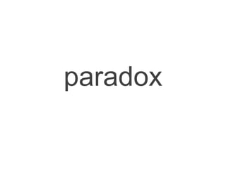 paradox
 