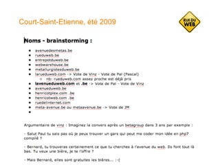 Court-Saint-Etienne, été 2009
 