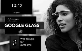 GOOGLE GLASS 
 