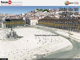 Mais de 20
milhões de
fotografias
publicadas no
Panoramio
 