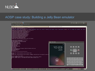 AOSP case study: Building a Jelly Bean emulator
 