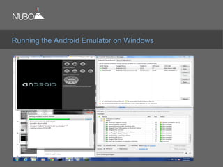 Running the Android Emulator on Windows
 