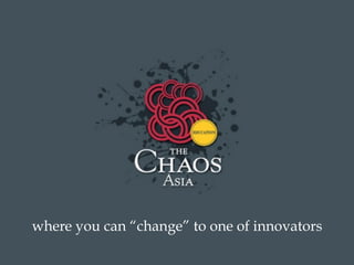 where you can “change” to one of innovators
 