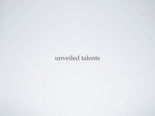 unveiled talents
 
