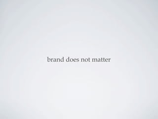 brand does not matter
 