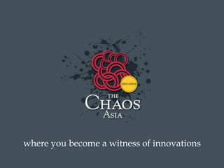 where you become a witness of innovations
 