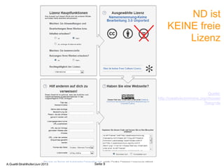 A.Guettl-Strahlhofer/Junil 2013
Seite 9A.Guettl-Strahlhofer/Juni 2013
ND ist
KEINE freie
Lizenz
Quelle:
http://creativecommons.org/choose/
?lang=de
 